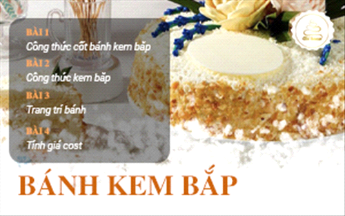 KHÓA ĐÀO TẠO LÀM BÁNH KEM BẮP
